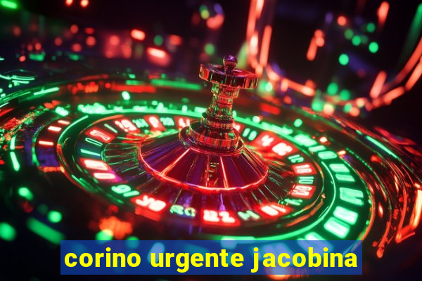 corino urgente jacobina